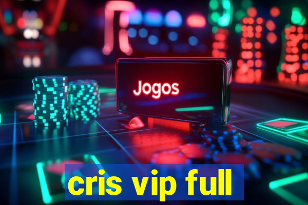 cris vip full